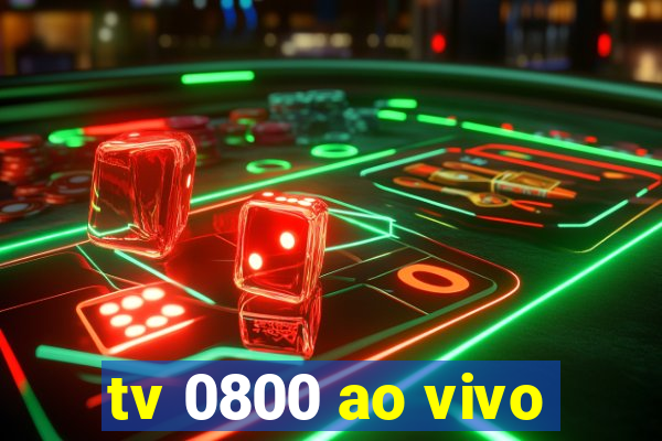 tv 0800 ao vivo